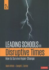 Leading Schools in Disruptive Times: How to Survive Hyper-Change 2nd Revised edition kaina ir informacija | Socialinių mokslų knygos | pigu.lt