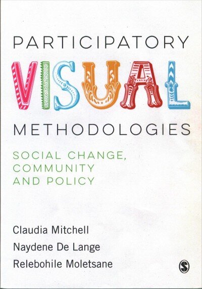 Participatory Visual Methodologies: Social Change, Community and Policy цена и информация | Socialinių mokslų knygos | pigu.lt