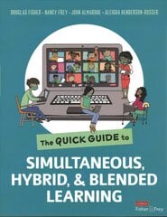 Quick Guide to Simultaneous, Hybrid, and Blended Learning цена и информация | Книги по социальным наукам | pigu.lt