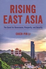 Rising East Asia: The Quest for Governance, Prosperity, and Security kaina ir informacija | Socialinių mokslų knygos | pigu.lt