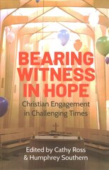 Bearing Witness in Hope: Christian Engagement in Challenging Times kaina ir informacija | Dvasinės knygos | pigu.lt