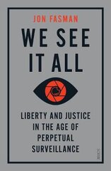 We See It All: liberty and justice in the age of perpetual surveillance цена и информация | Книги по социальным наукам | pigu.lt