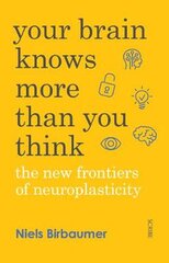 Your Brain Knows More Than You Think: the new frontiers of neuroplasticity цена и информация | Книги по экономике | pigu.lt