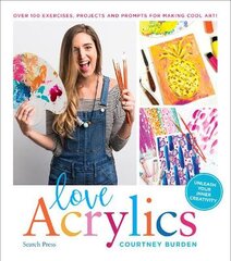 Love Acrylics: Over 100 Exercises, Projects and Prompts for Making Cool Art! kaina ir informacija | Knygos apie sveiką gyvenseną ir mitybą | pigu.lt