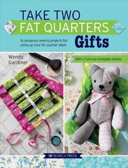 Take Two Fat Quarters: Gifts: 16 Gorgeous Sewing Projects for Using Up Your Fat Quarter Stash kaina ir informacija | Knygos apie sveiką gyvenseną ir mitybą | pigu.lt