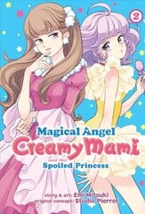 Magical Angel Creamy Mami and the Spoiled Princess Vol. 2 kaina ir informacija | Fantastinės, mistinės knygos | pigu.lt