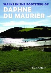 Walks in the Footsteps of Daphne du Maurier цена и информация | Книги о питании и здоровом образе жизни | pigu.lt