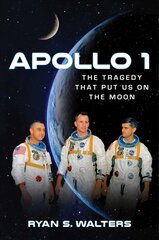 Apollo 1: The Tragedy That Put Us on the Moon цена и информация | Исторические книги | pigu.lt