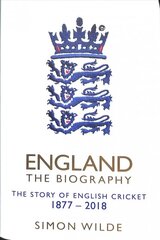 England: The Biography: The Story of English Cricket цена и информация | Книги о питании и здоровом образе жизни | pigu.lt