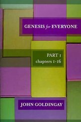 Genesis for Everyone: Part 1 Chapters 1-16 kaina ir informacija | Dvasinės knygos | pigu.lt