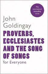 Proverbs, Ecclesiastes and the Song of Songs For Everyone цена и информация | Духовная литература | pigu.lt