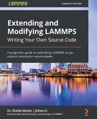 Extending and Modifying LAMMPS Writing Your Own Source Code: A pragmatic guide to extending LAMMPS as per custom simulation requirements цена и информация | Книги по экономике | pigu.lt