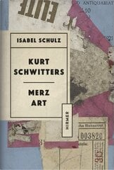 Kurt Schwitters: Merzkunst kaina ir informacija | Knygos apie meną | pigu.lt