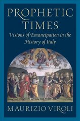 Prophetic Times: Visions of Emancipation in the History of Italy kaina ir informacija | Socialinių mokslų knygos | pigu.lt