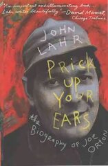 Prick Up Your Ears: The Biography of Joe Orton New edition kaina ir informacija | Biografijos, autobiografijos, memuarai | pigu.lt