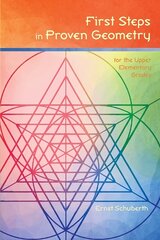 First Steps in Proven Geometry for the Upper Elementary Grades kaina ir informacija | Socialinių mokslų knygos | pigu.lt
