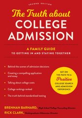 Truth about College Admission: A Family Guide to Getting In and Staying Together second edition kaina ir informacija | Socialinių mokslų knygos | pigu.lt