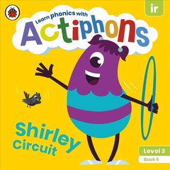 Actiphons Level 3 Book 6 Shirley Circuit: Learn phonics and get active with Actiphons! цена и информация | Книги для подростков и молодежи | pigu.lt