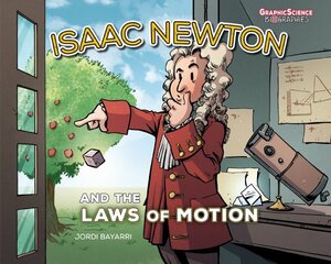 Isaac Newton and the Laws of Motion kaina ir informacija | Knygos paaugliams ir jaunimui | pigu.lt
