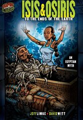 Isis & Osiris: To The Ends Of The Earth (An Egyptian Myth) цена и информация | Книги для подростков и молодежи | pigu.lt