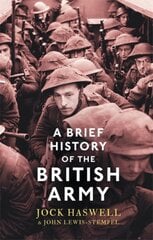 Brief History of the British Army kaina ir informacija | Istorinės knygos | pigu.lt
