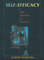 Self Efficacy: The Exercise of Control kaina ir informacija | Socialinių mokslų knygos | pigu.lt