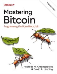 Mastering Bitcoin: Programming the Open Blockchain 3rd edition kaina ir informacija | Ekonomikos knygos | pigu.lt