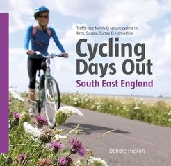 Cycling Days Out - South East England: Traffic-free Family and Leisure Cycling in Kent, Sussex, Surrey and Hampshire Reprinted with updates in August 2016. цена и информация | Книги о питании и здоровом образе жизни | pigu.lt