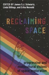 Reclaiming Space: Progressive and Multicultural Visions of Space Exploration цена и информация | Книги по экономике | pigu.lt