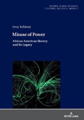 Misuse of Power: African American Slavery and Its Legacy New edition kaina ir informacija | Istorinės knygos | pigu.lt