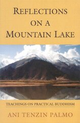 Reflections on a Mountain Lake: Teachings on Practical Buddhism цена и информация | Духовная литература | pigu.lt