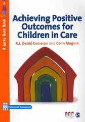 Achieving Positive Outcomes for Children in Care kaina ir informacija | Socialinių mokslų knygos | pigu.lt