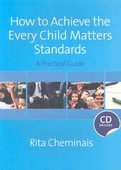 How to Achieve the Every Child Matters Standards: A Practical Guide kaina ir informacija | Socialinių mokslų knygos | pigu.lt