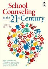 School Counseling in the 21st Century 6th edition цена и информация | Книги по социальным наукам | pigu.lt
