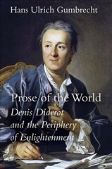 Prose of the World: Denis Diderot and the Periphery of Enlightenment kaina ir informacija | Istorinės knygos | pigu.lt