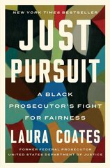 Just Pursuit: A Black Prosecutor's Fight for Fairness kaina ir informacija | Biografijos, autobiografijos, memuarai | pigu.lt