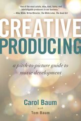 Creative Producing: A Pitch-to-Picture Guide to Movie Development цена и информация | Книги об искусстве | pigu.lt
