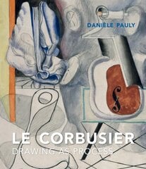 Le Corbusier: Drawing as Process цена и информация | Книги по архитектуре | pigu.lt