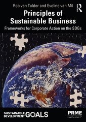 Principles of Sustainable Business: Frameworks for Corporate Action on the SDGs цена и информация | Книги по экономике | pigu.lt