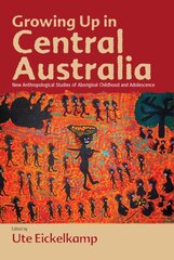 Growing Up in Central Australia: New Anthropological Studies of Aboriginal Childhood and Adolescence цена и информация | Книги по социальным наукам | pigu.lt