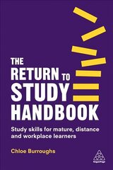 Return to Study Handbook: Study Skills for Mature, Distance, and Workplace Learners цена и информация | Книги по социальным наукам | pigu.lt