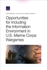 Opportunities for Including the Information Environment in U.S. Marine Corps Wargames kaina ir informacija | Socialinių mokslų knygos | pigu.lt