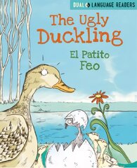 Dual Language Readers: The Ugly Duckling: El Patito Feo kaina ir informacija | Knygos paaugliams ir jaunimui | pigu.lt