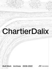 ChartierDalix. Built Work, Archives: 20082022 kaina ir informacija | Knygos apie architektūrą | pigu.lt
