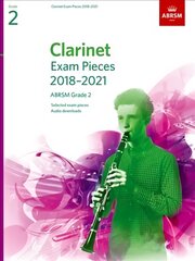 Clarinet Exam Pieces 2018-2021, ABRSM Grade 2: Selected from the 2018-2021 syllabus. Score & Part, Audio Downloads цена и информация | Книги об искусстве | pigu.lt