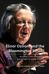 Elinor Ostrom and the Bloomington School: Building a New Approach to Policy and the Social Sciences kaina ir informacija | Ekonomikos knygos | pigu.lt