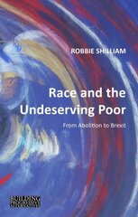 Race and the Undeserving Poor: From Abolition to Brexit kaina ir informacija | Socialinių mokslų knygos | pigu.lt