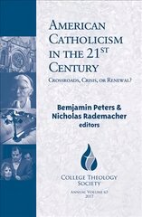 American Catholicism in the 21st Century: Crossroads, Crisis, or Renewal? цена и информация | Духовная литература | pigu.lt