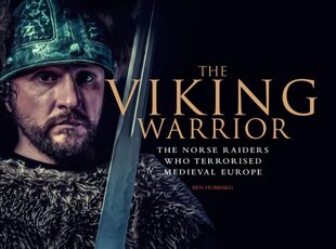 Viking Warrior: The Norse Raiders Who Terrorized Medieval Europe kaina ir informacija | Istorinės knygos | pigu.lt