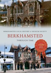 Berkhamsted Through Time UK ed. цена и информация | Книги о питании и здоровом образе жизни | pigu.lt